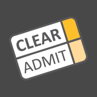 Clear Admit is all you need for MBA admissions T-Shirt