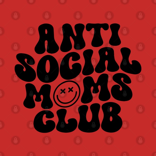 Anti Social Moms Club black&White by kiwodesign