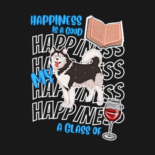 Happiness Is Siberian Huskies Books Wine Cute Husky Dog Lover T-Shirt