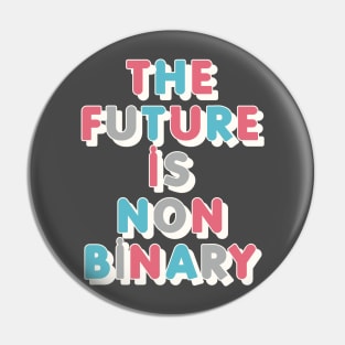 The Future Is Non-Binary | Gender Identity Genderqueer Pin