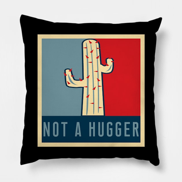 NOT A HUGGER T-Shirt Funny Sarcastic Cactus Retro Poster Tee Pillow by Ilyashop