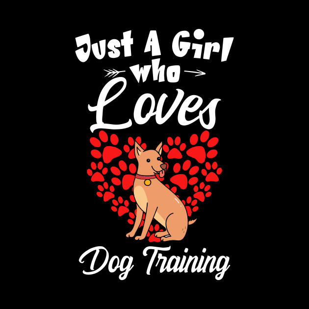 Just A Girl Who Loves DOg Training T shirt For Women T-Shirt by Xamgi