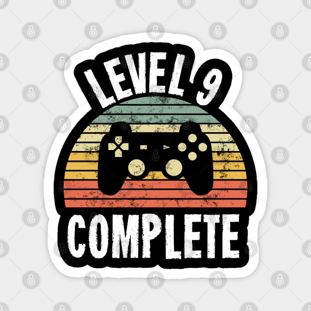 Level 9 Complete T-Shirt - 9th Birthday Gamer Gift - Ninth Anniversary Gift - 9th Grade Magnet by Ilyashop