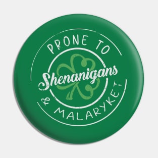 prone-to-shenanigans-and-malarkey Pin