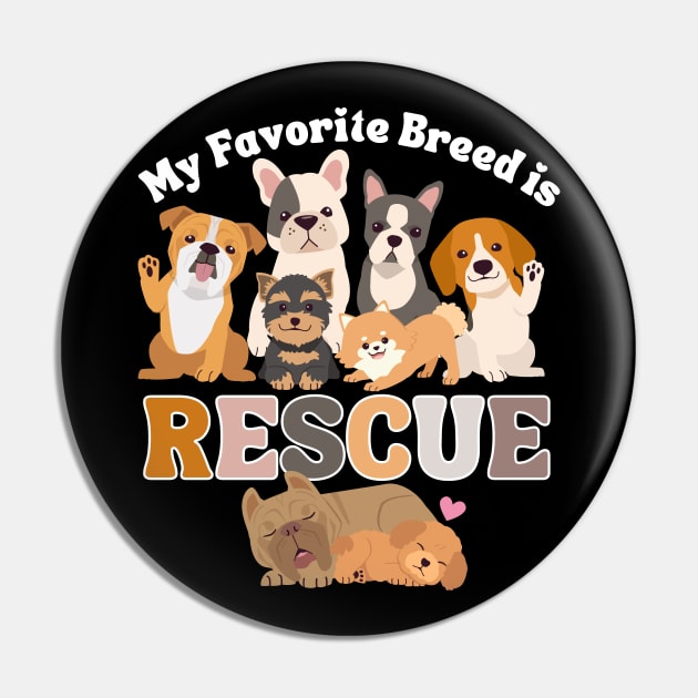 My Favorite Breed is Rescue Pin by Weenie Riot