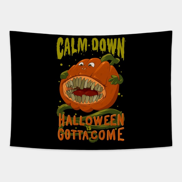 calm down halloween gotta come Tapestry by vender