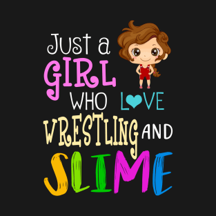 Just A Girl Who Loves Wrestling And Slime T-Shirt
