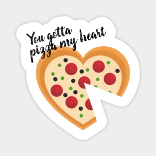 Cute You Gotta Pizza Me Heart Pun Magnet