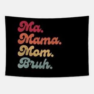 Mama Mom Bruh Tapestry