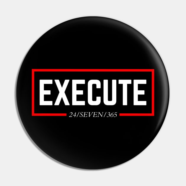 EXECUTE Pin by Millionaire Merch