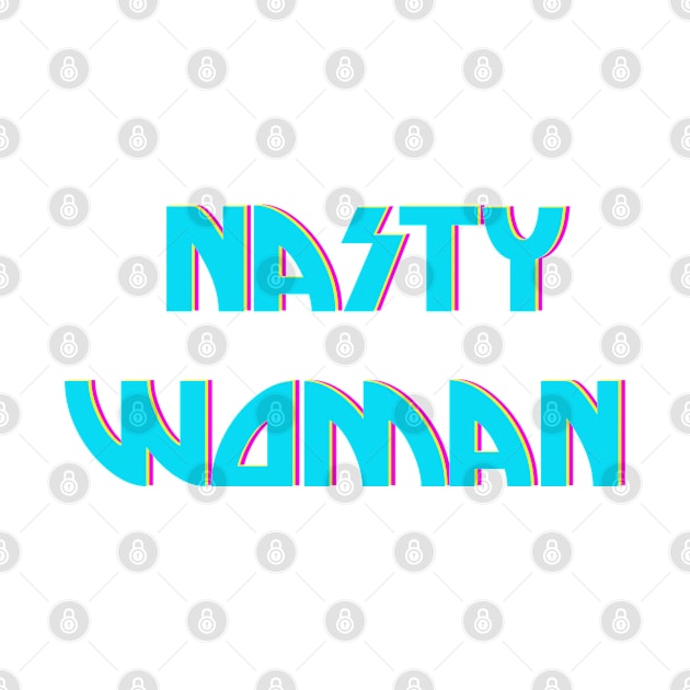 Nasty Woman by spunkie