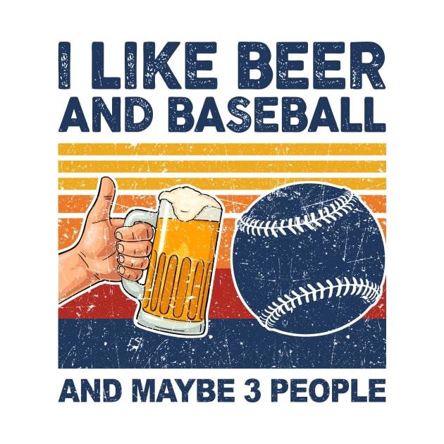 I Like Beer And Baseball And Maybe 3 People by paveldmit