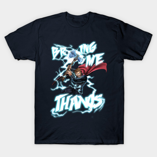 Bring Me Thanos - Avengers - T-Shirt | TeePublic