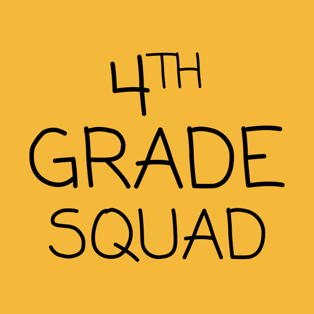 Fourth Grade Squad by Teacher Tees