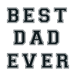 BEST DAD EVER T-Shirt