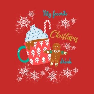 My Favorite Christmas drink T-Shirt