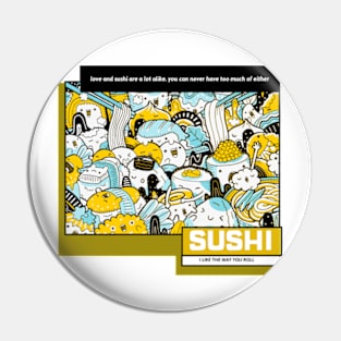 love and sushi are a lot alike. you can never have too much of either Pin