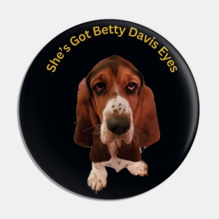 Basset Hound with Betty Davis Eyes Pin