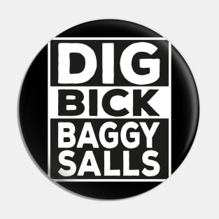 Dig Old Bick Funny Fashion Humor Quote Design Pin