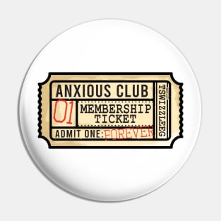 Admit One: Anxious club Pin