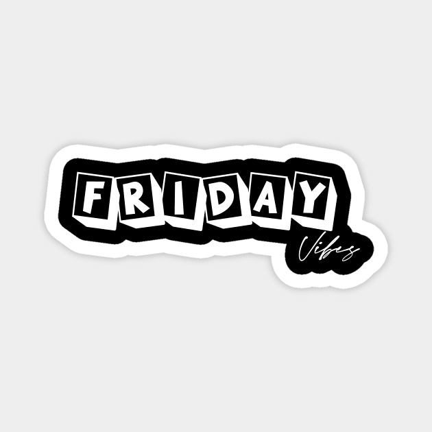 Friday Vibes Magnet by The Art of Word