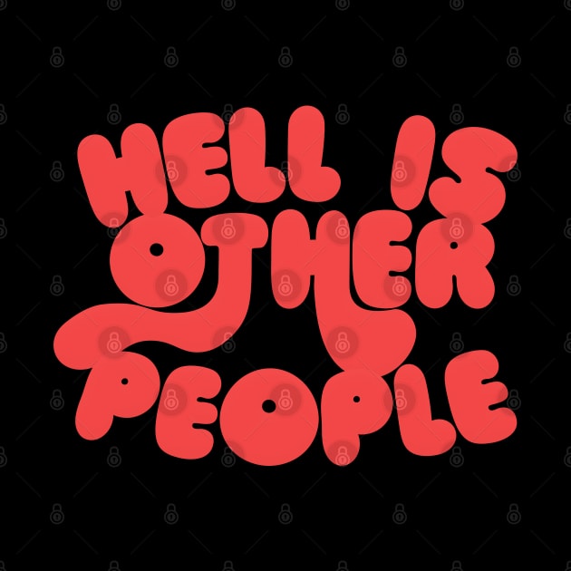 Jean Paul Sartre 'Hell Is Other People' Typography Design by DankFutura