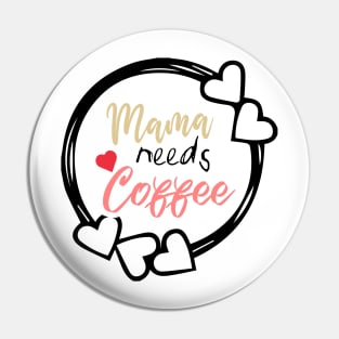 Mom Shirt-Mama Needs Coffee T Shirt-Coffee Lover-Funny Shirt for Mom-Shirt with Saying-Weekend Tee-Unisex Women Graphic T Shirt-Gift for Her Pin