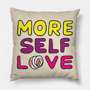 More Self Love Pillow