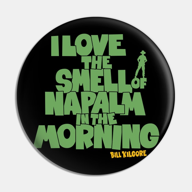 I love the Smell of Napalm in the Morning - Apocalypse Now Pin by Boogosh