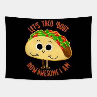 Let's Taco Bout How Awesome I Am Tapestry