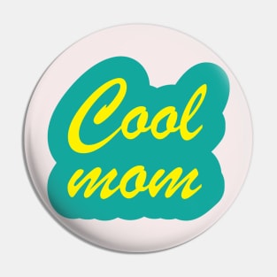 Mothers Day T-Shirt and Gift for Cool Mom Pin