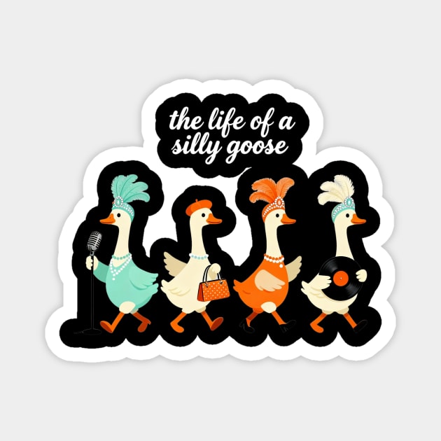 The Life of a Silly Goose – Funny Showgirl Meme Retro Aesthetic Magnet by ArtistTee ⭐⭐⭐⭐⭐