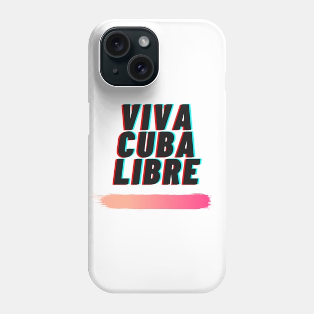 Viva Cuba Libre Phone Case by JessyCuba