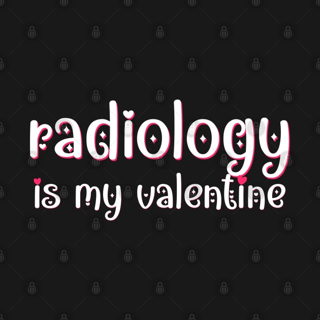 Radiology is my Valentine by MedicineIsHard