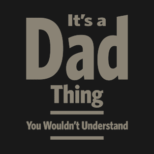 Mens It's a Dad Thing - Father's Day Grandpa Gift T-Shirt