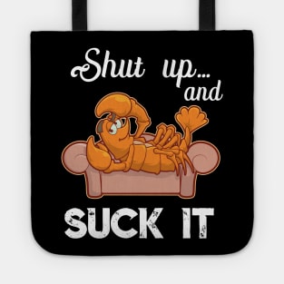 Shut Up & Suck It Cajun T Shirt - Funny Crawfish Mardi Gras Tote