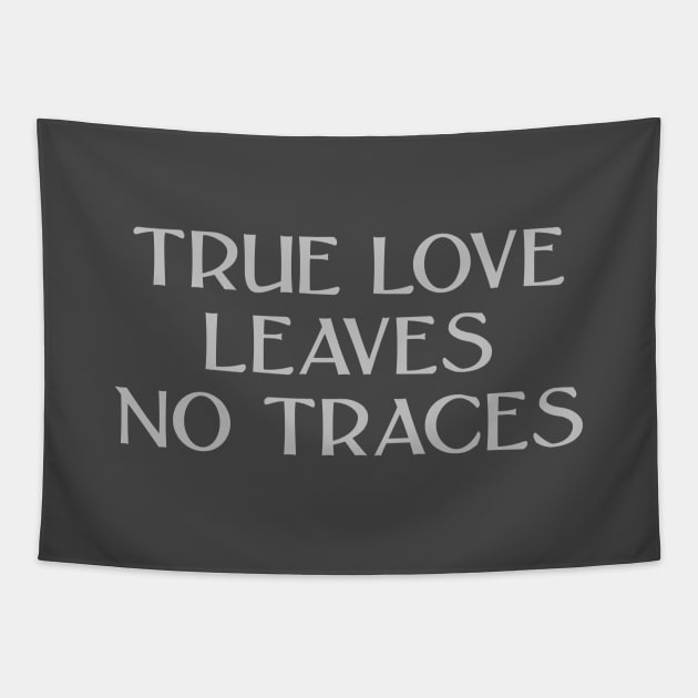 True Love Leaves No Traces, silver Tapestry by Perezzzoso