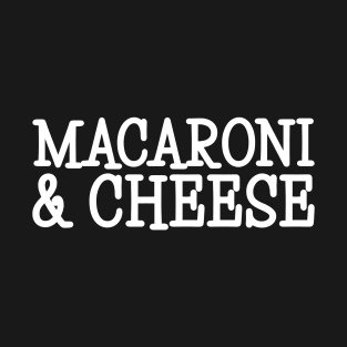 Macaroni & Cheese T-Shirt