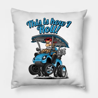 This Is How I Roll Funny Golf Cart Cartoon Pillow