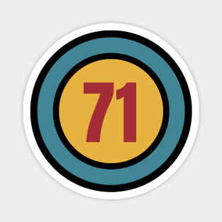 The Number 71 - seventy one - seventy first - 71st Magnet