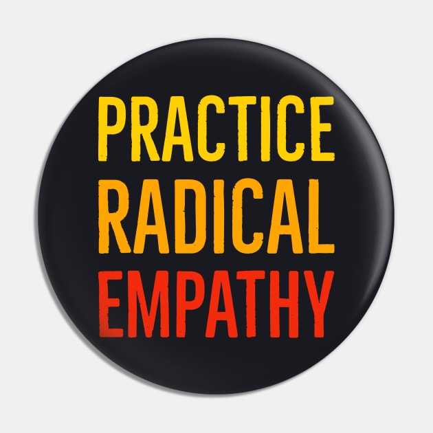 Practice Radical Empathy Pin by Suzhi Q