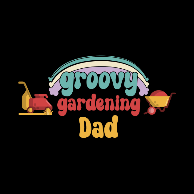 Groovy gardening Dad t shirt design by Inspire Wizard