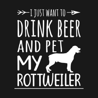 Drink Beer & Pet My Rottweiler T-Shirt