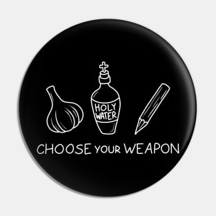 Vampire slayer - Choose your weapon Pin
