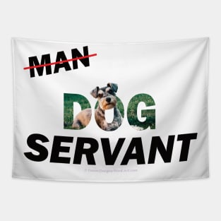 Man Dog Servant - Schnauzer oil painting word art Tapestry
