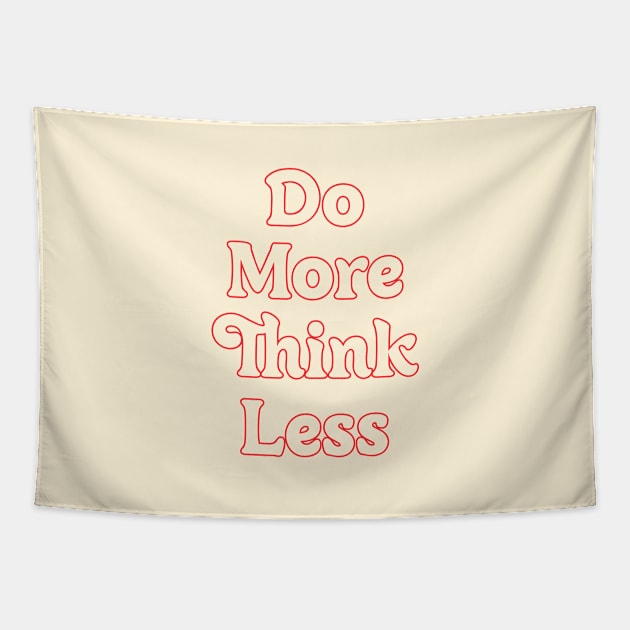 DO MORE THINK LESS // MOTIVATION QUOTES Tapestry by OlkiaArt