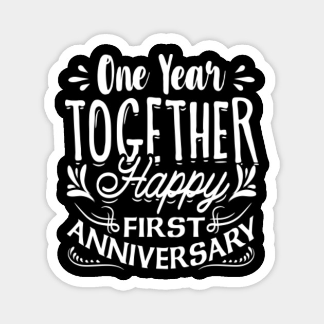 First Anniversary One Year Together Happy First Anniversary 1st