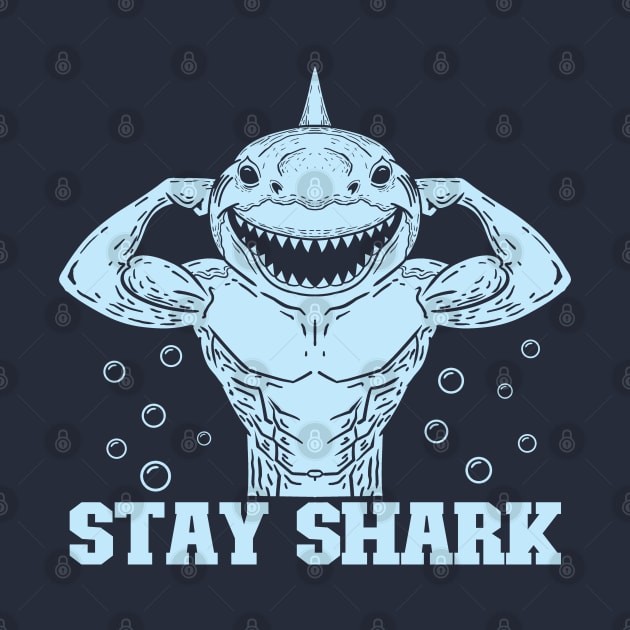 Stay Shark by nickbeta