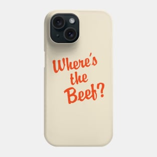 Where's The Beef Phone Case