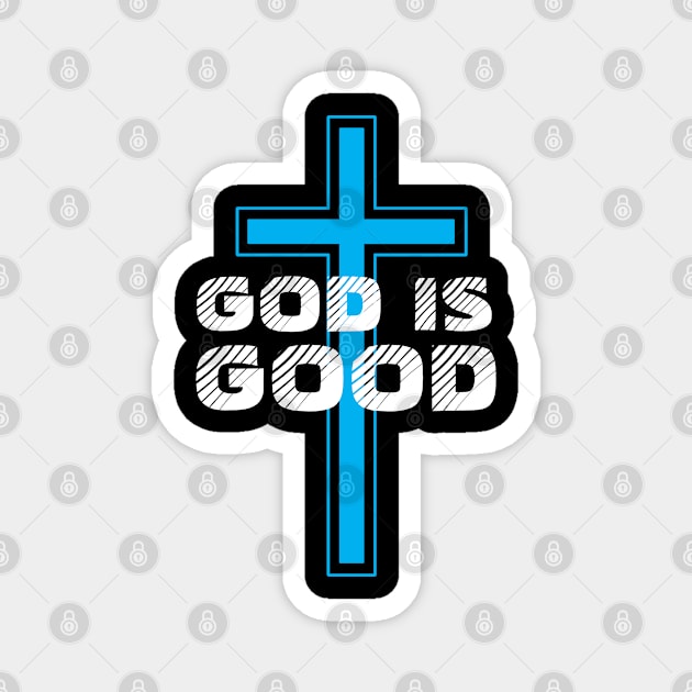 God Is Good All The Time - Christian Quotes Magnet by ChristianShirtsStudios